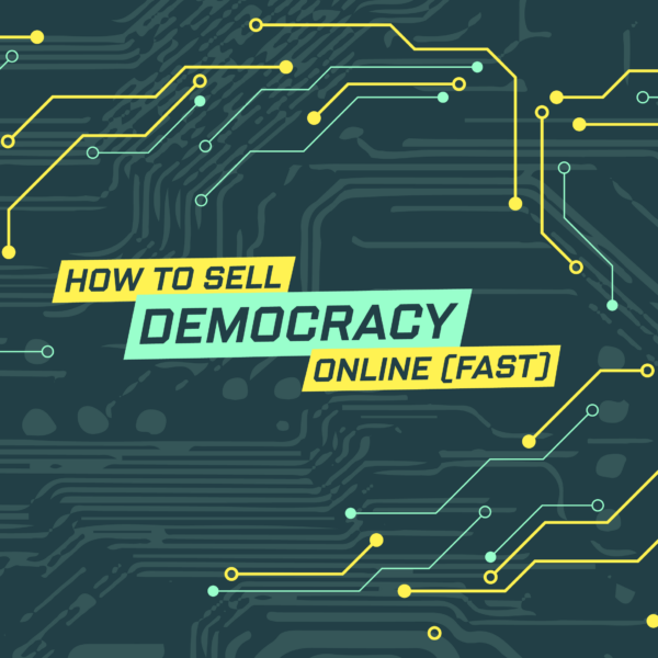 Hot to sell democracy online (fast) header